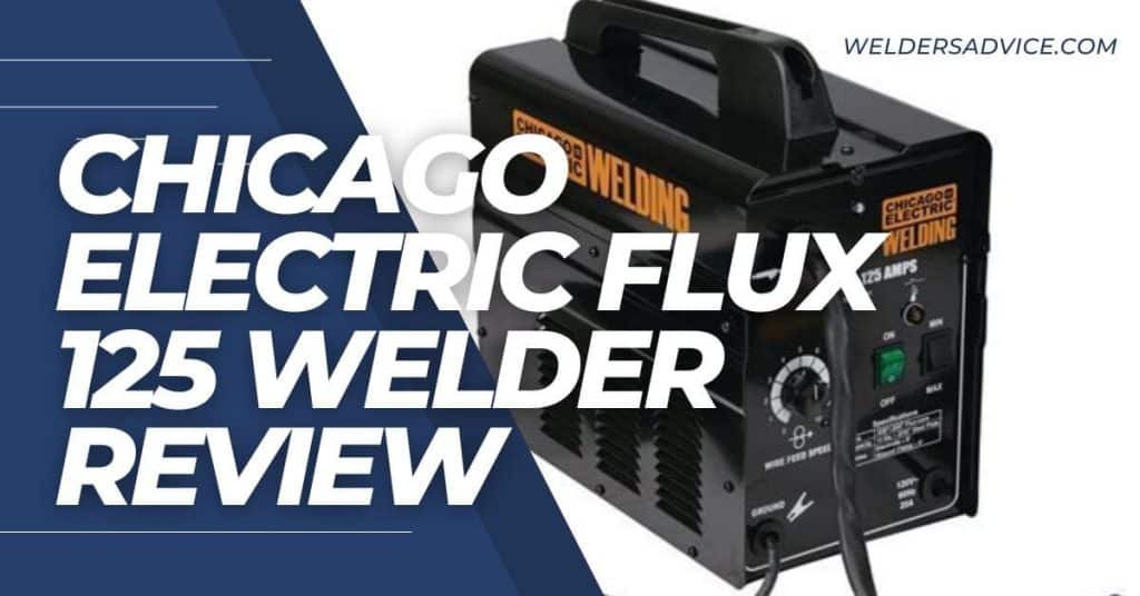 Chicago Electric Flux 125 Welder Review Welders Advice