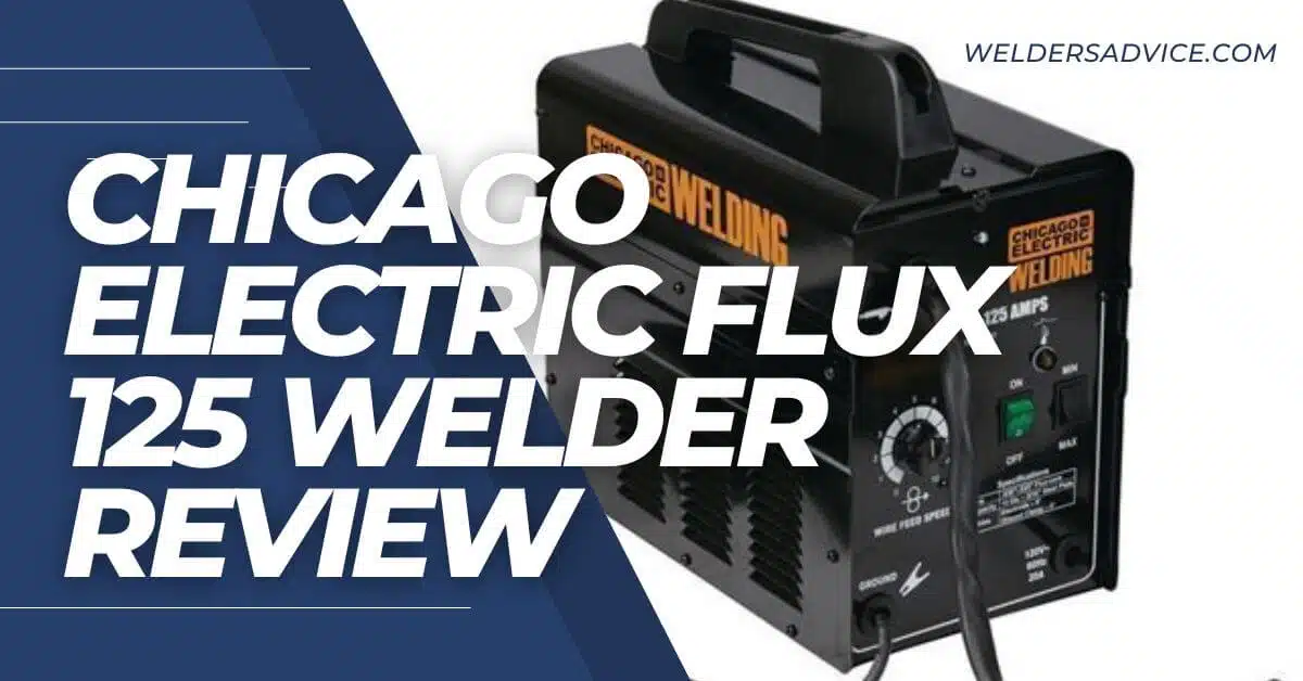 Chicago Electric Flux 125 Welder Review