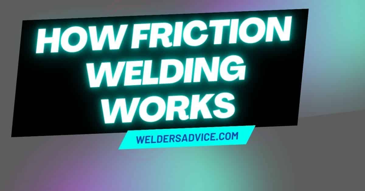 How Friction Welding Works