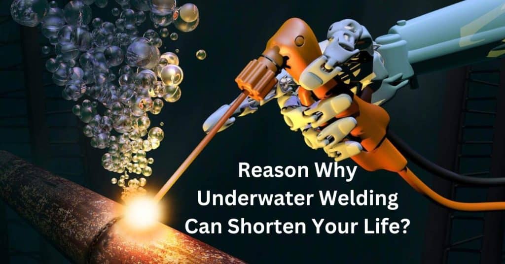 Main Reason Why Underwater Welding Can Shorten Your Life