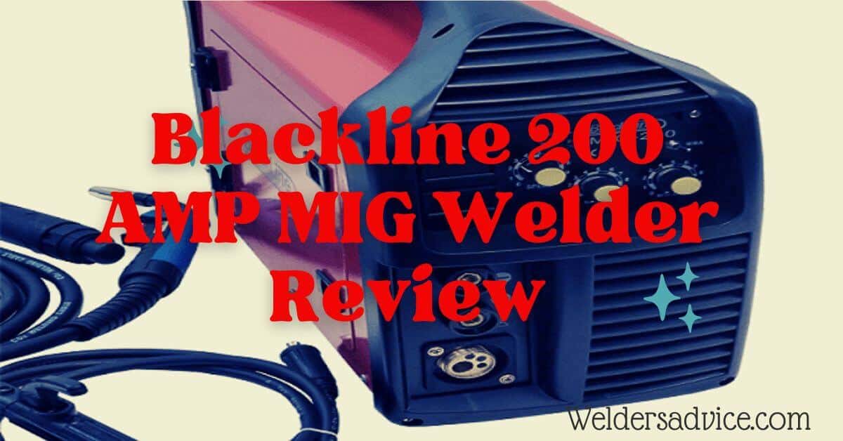 Blackline 200 AMP MIG Welder Review