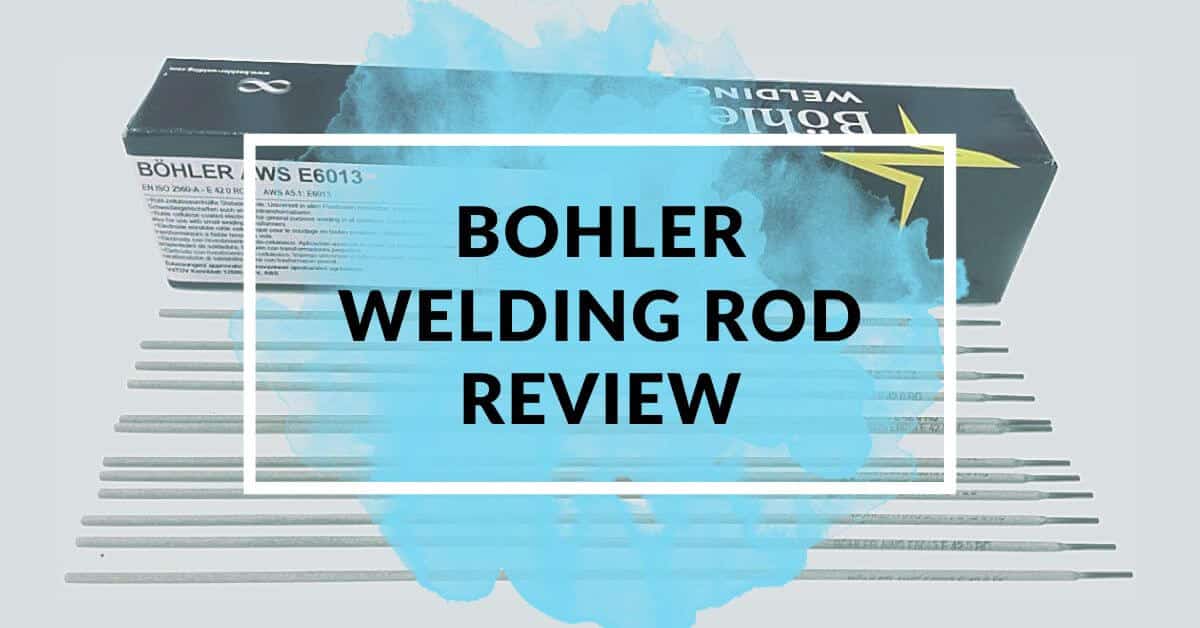 Bohler Welding Rod Review