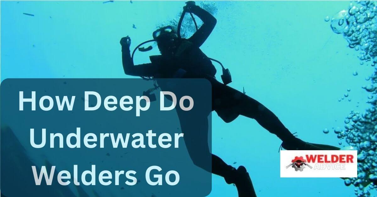 How Deep Do Underwater Welders Go?