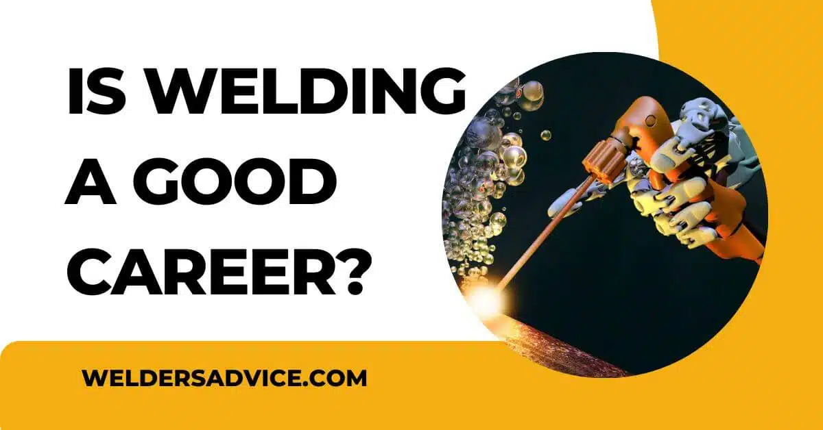 Is Welding a Good Career