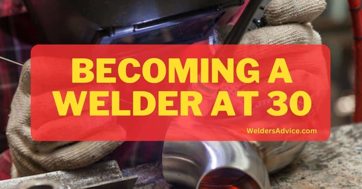 Becoming a Welder at 30