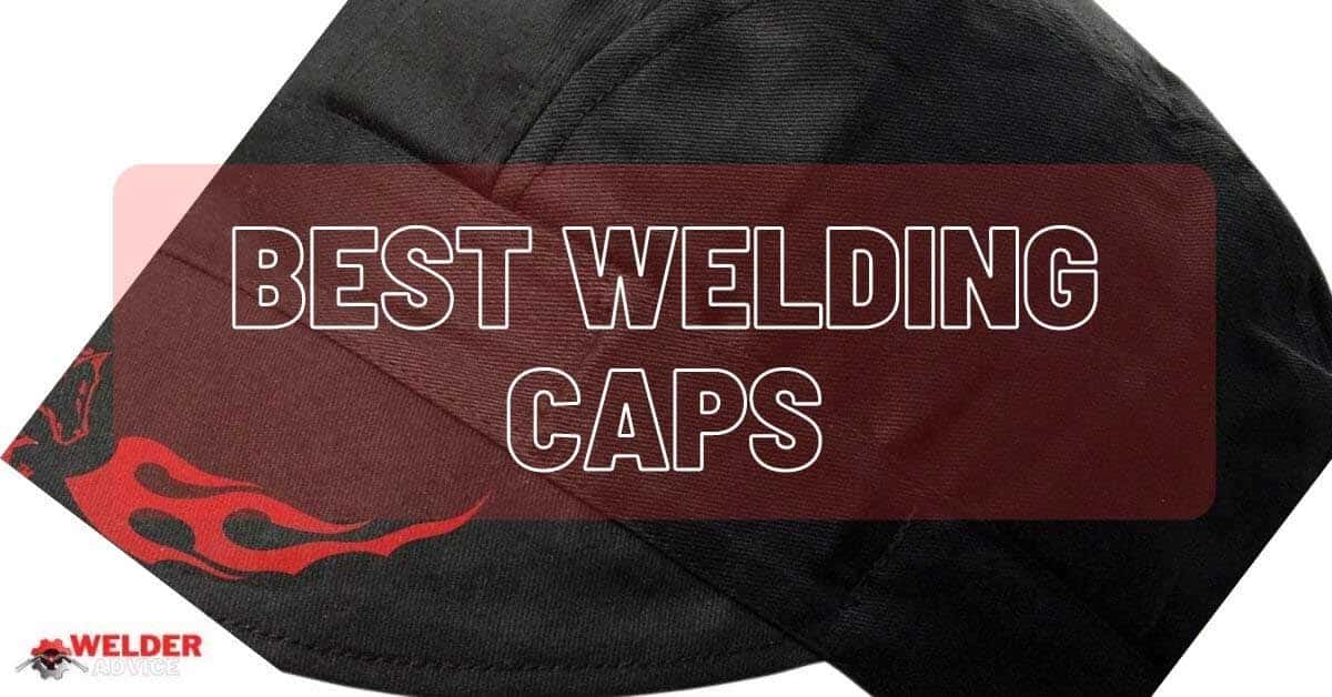 Best Welding Caps