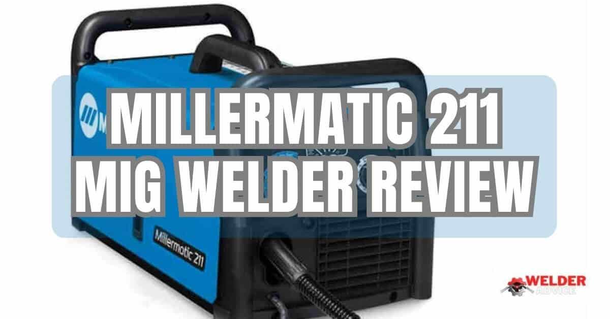 Millermatic 211 Mig Welder Review