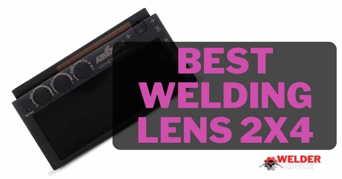 Best Welding Lens 2x4