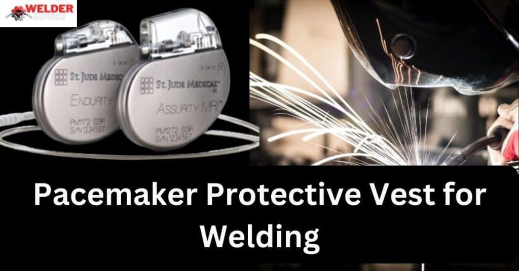 Importance of Pacemaker Protective Vest for Welding