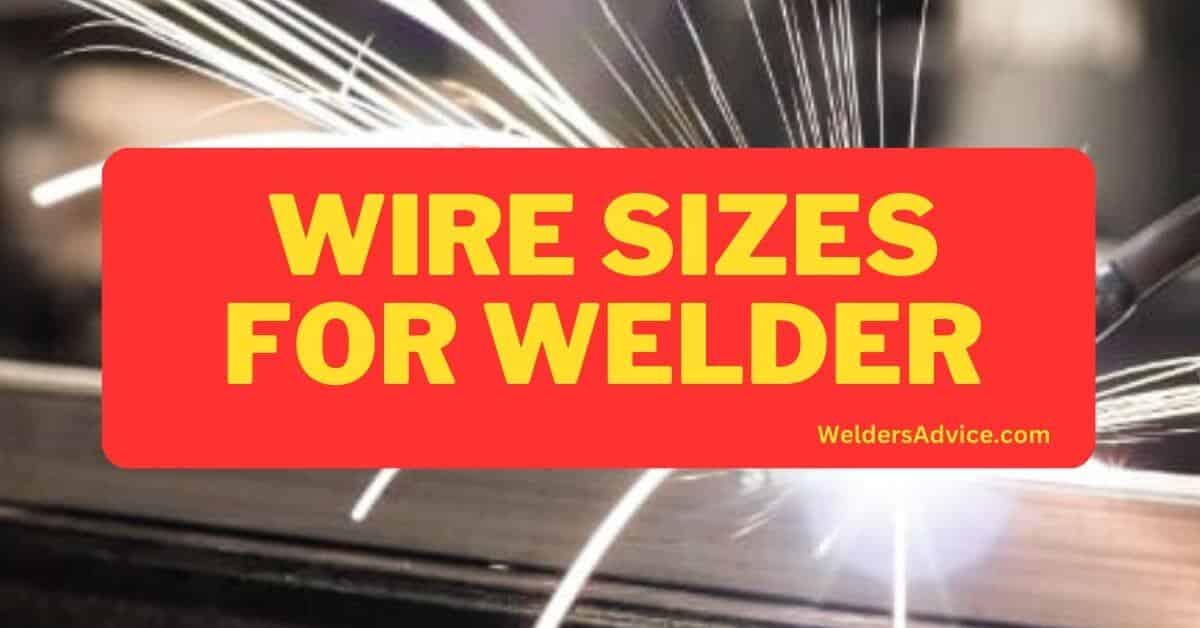 Wire Sizes for Welder