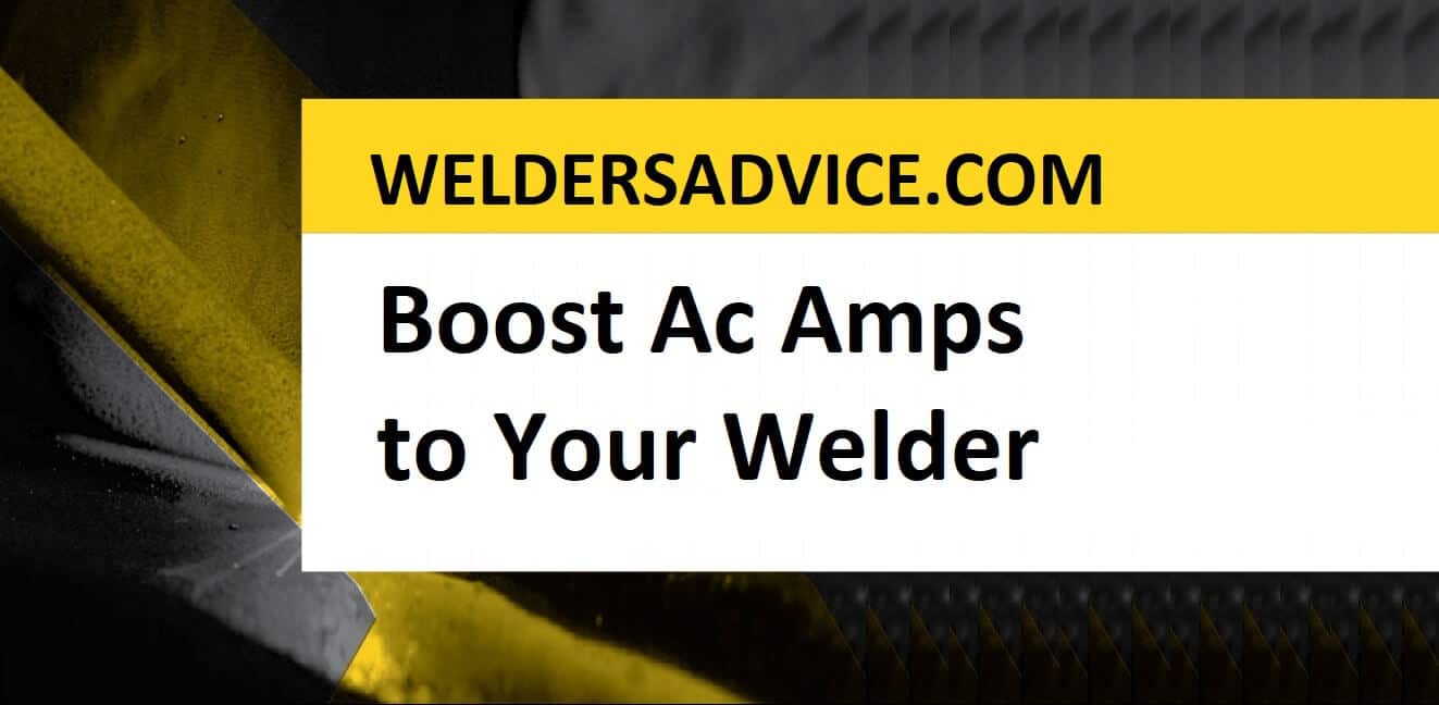 Boost Ac Amps to Your Welder