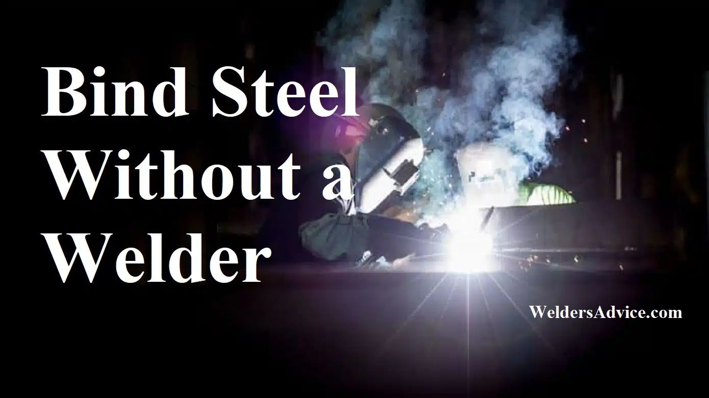 Bind Steel Without a Welder